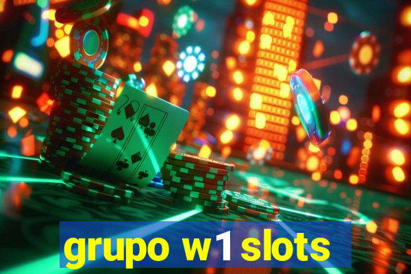 grupo w1 slots